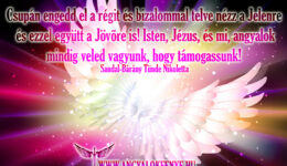 Angyali üzenet-Bizalommal telve nézz a Jelenre