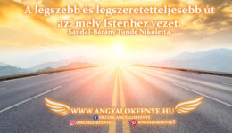 Angyali üzenet-A legszebb és legszeretetteljesebb út