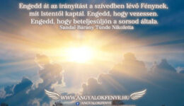 Angyali üzenet: Engedd át az irányítást a szívedben lévő Fénynek