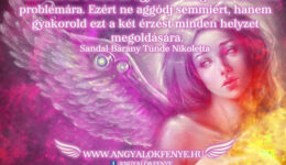 Angyali üzenet: A szeretet és a hála az egyetlen megoldás