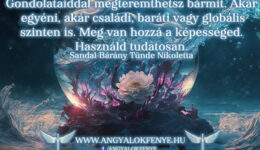 Angyali üzenet: Gondolataiddal megteremthetsz bármit